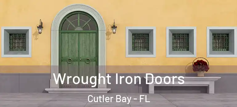  Wrought Iron Doors Cutler Bay - FL